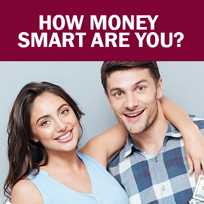 Select to open How Money Smart Are You?