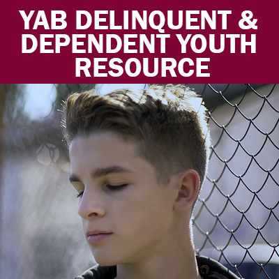 Select to open YAB Delinquent & Dependent Youth Resource