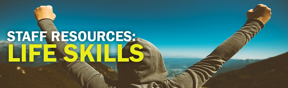 Staff Resources: Life Skills