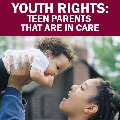 Select to open Youth Rights: Teen Parents that are in Care